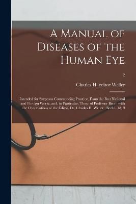 Manual of Diseases of the Human Eye By Weller 9781013605635