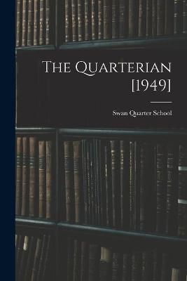 The Quarterian [1949] By Swan Quarter School (creator) 9781013605710