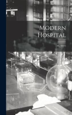 Modern Hospital; 19, (1922) By Anonymous 9781013606441 (Hardback)