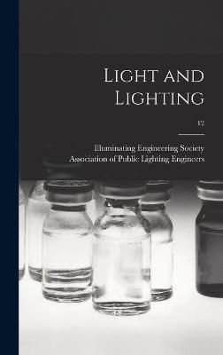 Light and Lighting; 12 By Illuminating Engineering Society (Hardback)