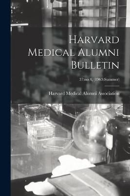 Harvard Medical Alumni Bulletin; 37 9781013611711 (Paperback)