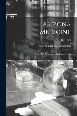 Arizona Medicine By Arizona Medical Association (creator) (Paperback)