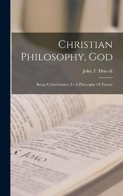 Christian Philosophy, God By Driscoll 9781013633393 (Hardback)