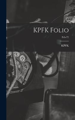 KPFK Folio; Feb-72 By Ca Kpfk (Radio Station Los Angeles (creator)
