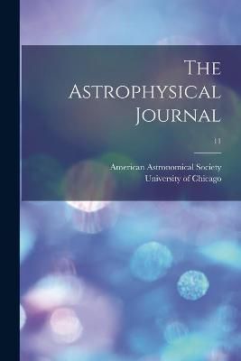 Astrophysical Journal; 11 By American Astronomical Society (Paperback)