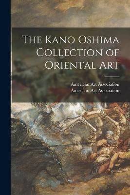 Kano Oshima Collection of Oriental Art By American Art Association