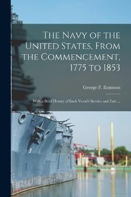 Navy of the United States, From the Commencement, 1775 to 1853