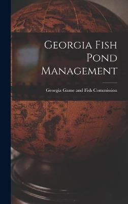 Georgia Fish Pond Management 9781013671593 (Hardback)