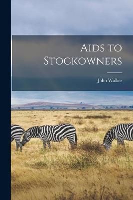 Aids to Stockowners By John 1786-1873 N 85064198 Walker (creator)