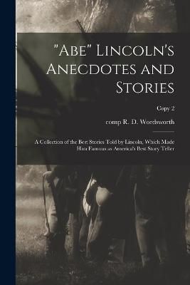 "Abe" Lincoln's Anecdotes and Stories By Wordsworth 9781013683121
