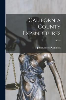 California County Expenditures; B582 9781013692482 (Paperback)
