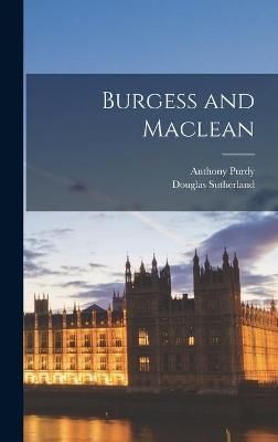 Burgess and Maclean By Anthony Purdy, Douglas 1919-1995 Sutherland