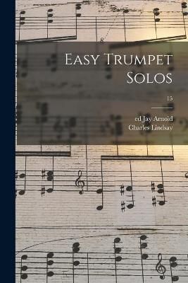 Easy Trumpet Solos; 15 9781013696312 (Paperback)