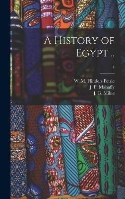 History of Egypt ..; 4 By Petrie 9781013698859 (Hardback)