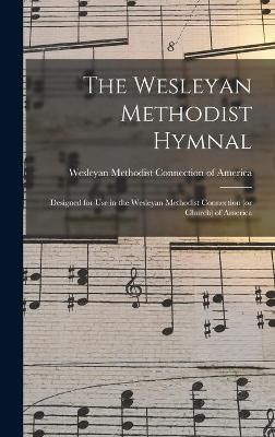 Wesleyan Methodist Hymnal By Wesleyan Methodist Connection (or Chu