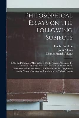 Philosophical Essays on the Following Subjects By Hamilton (Paperback)