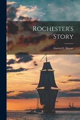 Rochester's Story By Evelyn L Moore (creator) 9781013715792