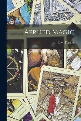 Applied Magic By Dion Fortune 9781013718588 (Paperback)
