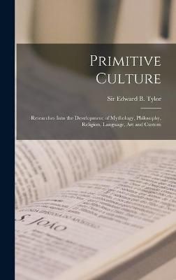 Primitive Culture [microform] By Tylor 9781013724794 (Hardback)