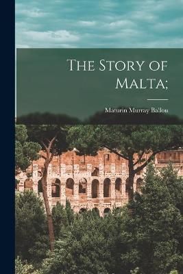 Story of Malta; By Ballou 9781013731471 (Paperback)