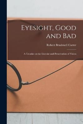 Eyesight, Good and Bad By Carter 9781013732799 (Paperback)