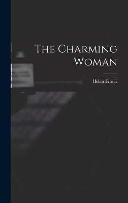 The Charming Woman By Helen 1915- Ed Fraser 9781013733550 (Hardback)