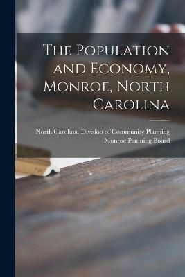 The Population and Economy, Monroe, North Carolina 9781013741333