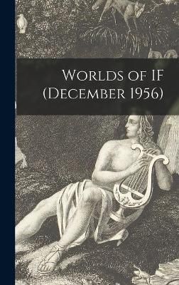 Worlds of IF (December 1956) By Anonymous 9781013761959 (Hardback)