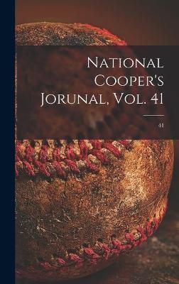National Cooper's Jorunal, Vol. 41; 41 By Anonymous 9781013768439