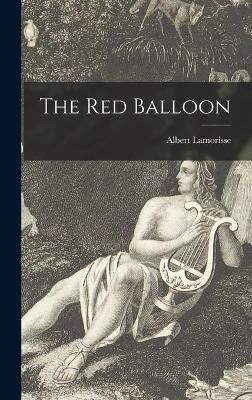 The Red Balloon By Albert Lamorisse 9781013778001 (Hardback)
