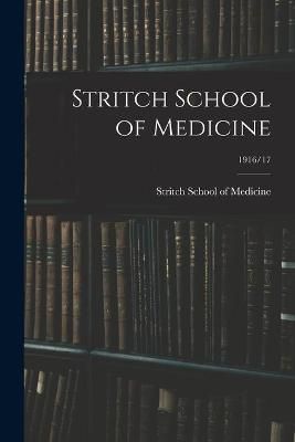 Stritch School of Medicine; 1916/17 9781013782077 (Paperback)