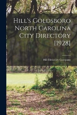 Hill's Goldsboro North Carolina City Directory [1928]; 13 (Paperback)