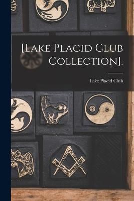 [Lake Placid Club Collection]. By Lake Placid Club 9781013794704