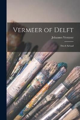 Vermeer of Delft By Vermeer 9781013795299 (Paperback)