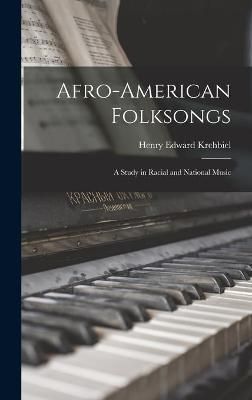 Afro-American Folksongs By Krehbiel 9781013796135 (Hardback)