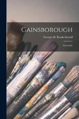 Gainsborough; Constable By Brock-Arnold 9781013805929 (Paperback)