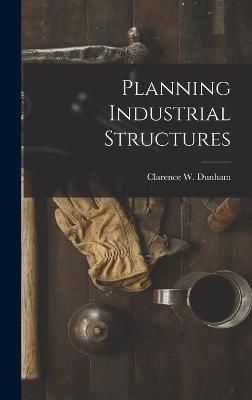 Planning Industrial Structures 9781013809316 (Hardback)