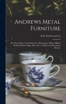 Andrews Metal Furniture By A H Andrews & Co 9781013810756 (Hardback)
