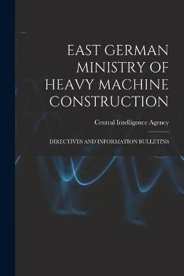East German Ministry of Heavy Machine Construction 9781013812286