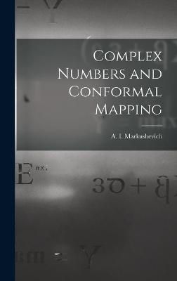 Complex Numbers and Conformal Mapping 9781013813245 (Hardback)
