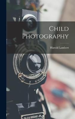 Child Photography By Harold Lambert 9781013814785 (Hardback)