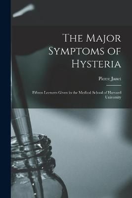 Major Symptoms of Hysteria By Janet 9781013814839 (Paperback)