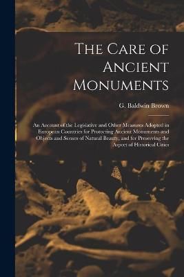 Care of Ancient Monuments By Brown 9781013816307 (Paperback)
