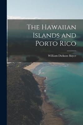 Hawaiian Islands and Porto Rico By Boyce 9781013819995 (Paperback)