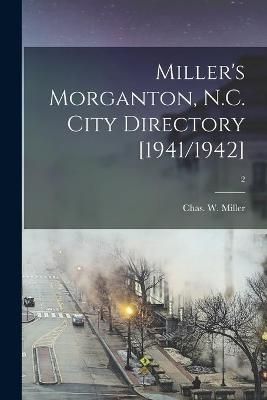Miller's Morganton, N.C. City Directory [1941/1942]; 2 9781013820151