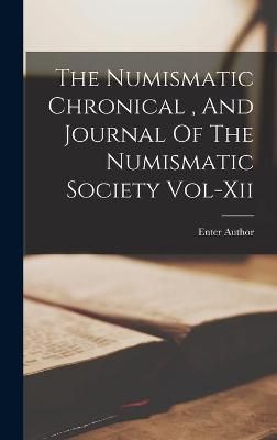 Numismatic Chronical, And Journal Of The Numismatic Society Vol-Xii