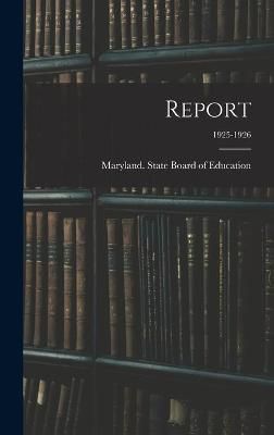 Report; 1925-1926 By Maryland State Board of Education 9781013843464