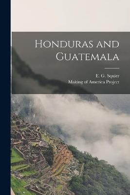 Honduras and Guatemala By Squier 9781013846205 (Paperback)