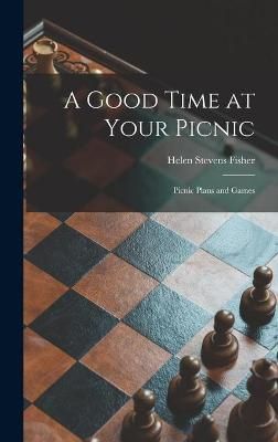 A Good Time at Your Picnic; Picnic Plans and Games 9781013850356