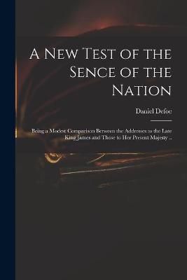 A New Test of the Sence of the Nation By Daniel Defoe (creator)